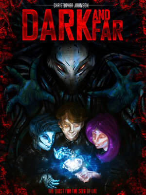 cover image of Dark and Far: the Quest for the Seed of Life